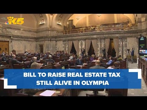 Bill to raise real estate tax ‘absolutely’ still alive in Olympia
