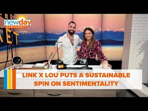 LINK x LOU puts a sustainable spin on sentimentality - New Day NW