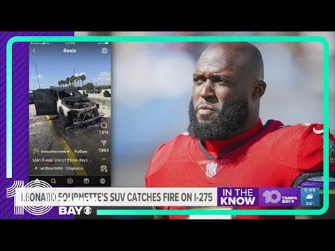 Former Bucs player Leonard Fournette says his car caught fire on the freeway