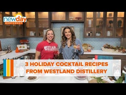 3 holiday cocktail recipes from Westland Distillery - New Day NW