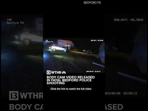 Body camera video released in fatal Bedford police shooting