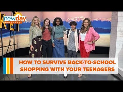 How to survive back-to-school shopping with your teenagers - New Day NW