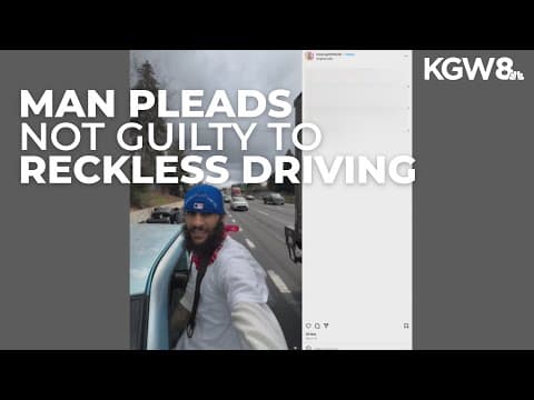 Man accused of recording himself driving recklessly around Portland pleads not guilty