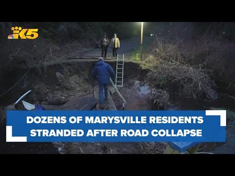 Dozens of residents near Marysville stranded after their only road collapsed under water pressure