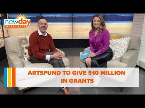 Artsfund to give $10 million in grants - New Day NW