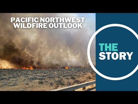 Northwest braces for active wildfire season amid lingering El Niño influence