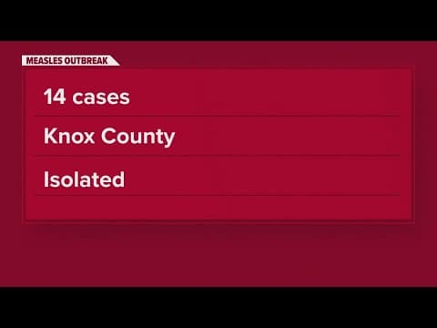 14 confirmed cases in measles outbreak in Knox County, officials confirm