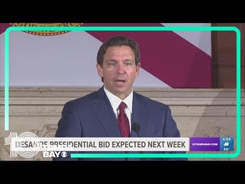 DeSantis to file 2024 presidential campaign paperwork next week