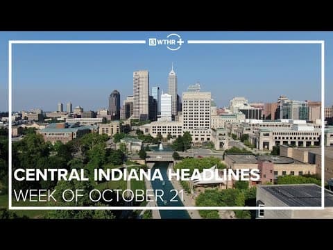 Central Indiana Headlines You Might Have Missed | Week of October 21, 2024