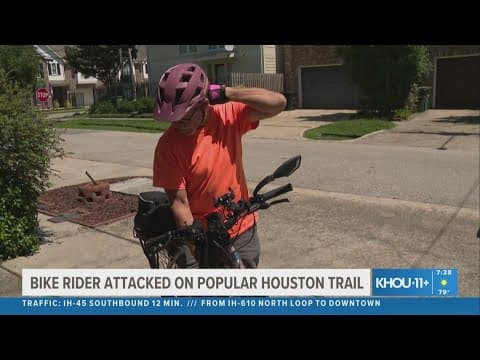 'Knocked me off my bike' | 69-year-old Houston cyclist attacked on popular hike and bike trail