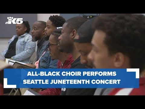 Seattle choir's Juneteenth concert honors Black experience in America