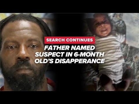 Father arrested in child cruelty case named suspect in search for missing 6-month-old