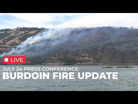 Officials give update on Burdoin Fire burning in Washington: Thursday, July 24, 2025