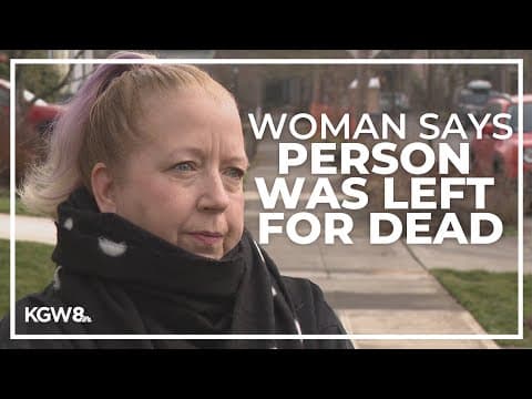 Portland woman recalls seeing security video of person left for dead in street