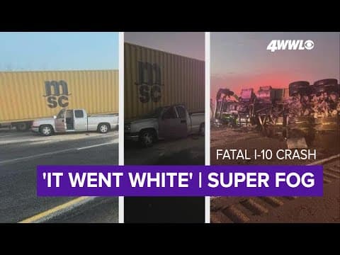 Motorists share eyewitness accounts of fatal crash in 'super fog' conditions on I-10