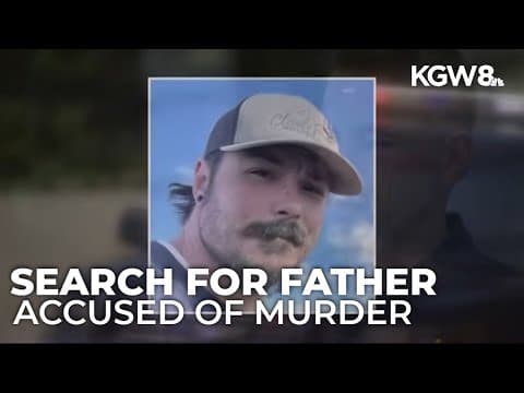 Law enforcement describes search for Washington father accused of murdering daughters