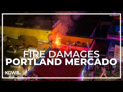 Crews extinguish fire at Portland Mercado