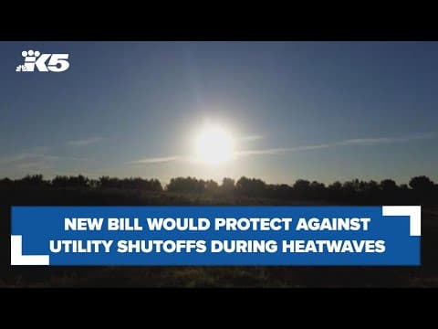 Washington Attorney General hopes to protect residents from power shutoffs during heat waves