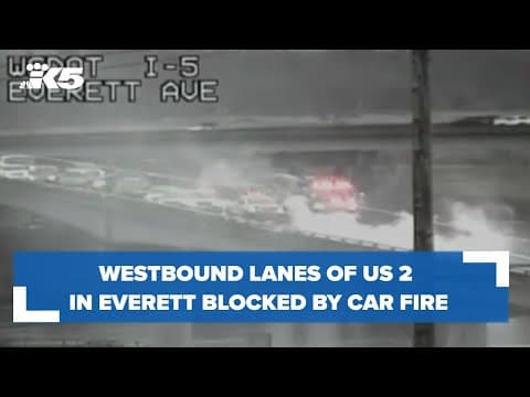 Westbound lanes of US 2 in Everett blocked by vehicle fire