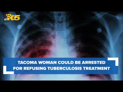 Tacoma woman could be arrested for refusal of tuberculosis treatment