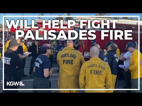 Oregon firefighting strike teams arrive in Los Angeles to fight wildfires