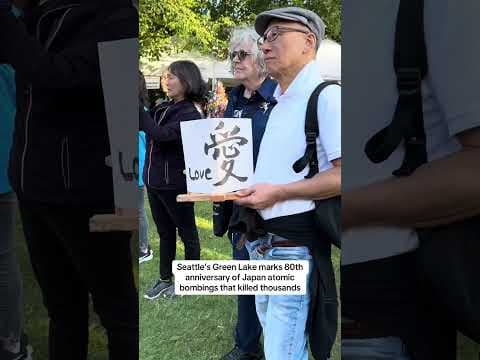 From Hiroshima to Hope: Seattle marks 80th anniversary of Japan atomic bombings