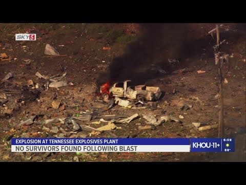 Tennessee explosion: No survivors after blast at explosives plant