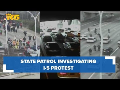 State patrol investigating 'several individuals' who orchestrated protest that blocked NB I-5 for ho
