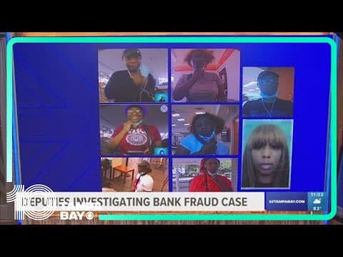 Hillsborough deputies say they're looking for multiple people connected to $270K bank fraud case