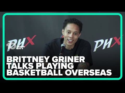 Brittney Griner says she won't go back to playing off-seasons overseas