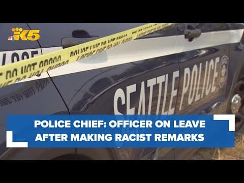 Seattle officer on leave after audio surfaces of them making racist remarks