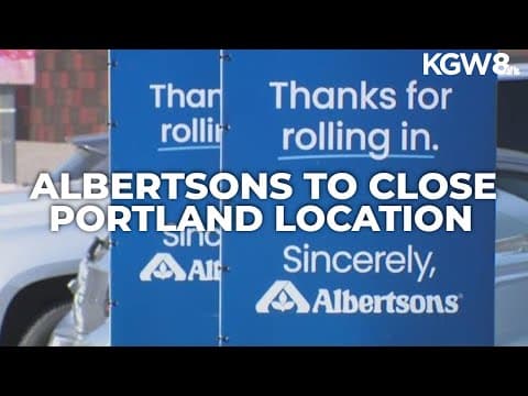 Albertsons to close Southwest Portland location