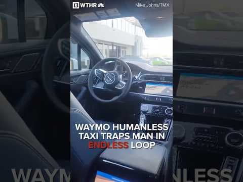 Waymo humanless taxi traps man in endless loop