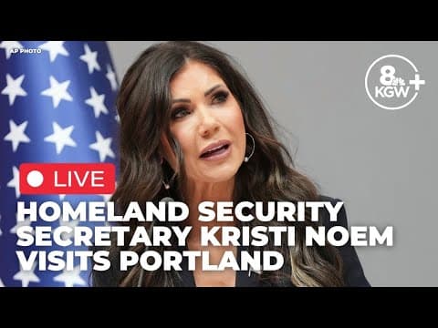 LIVE: Homeland Security Secretary Kristi Noem visits Portland