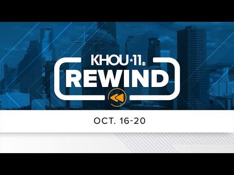 KHOU 11 Rewind: Oct. 16-20