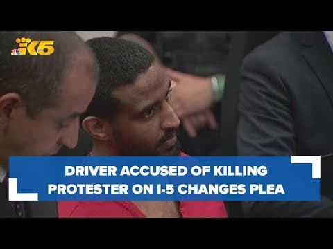 Driver accused of hitting, killing protester on I-5 changes plea