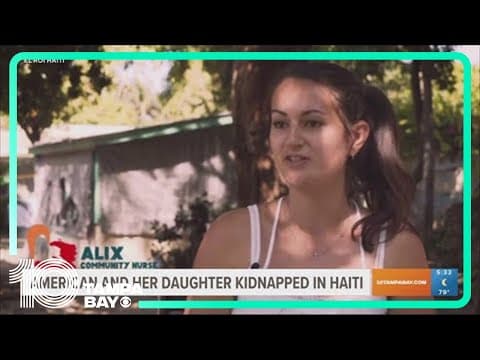 American & her daughter running makeshift medical clinic kidnapped in Haiti
