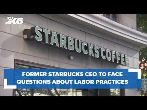 Former Starbucks CEO to face questions about labor practices