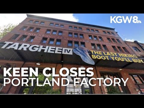 Keen closes Portland factory, moves production to Kentucky