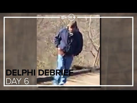Sheriff: Richard Allen doesn't match witness descriptions of 'bridge guy' | Day 6 | DELPHI DEBRIEF