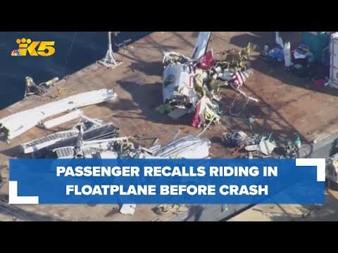 Passenger recalls riding in floatplane shortly before deadly crash