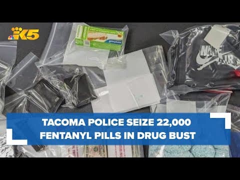 Tacoma police seize 22,000 fentanyl pills, cash in drug bust
