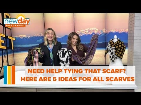 Need help tying that scarf? Here are 5 ideas for scarves of all sizes - New Day NW