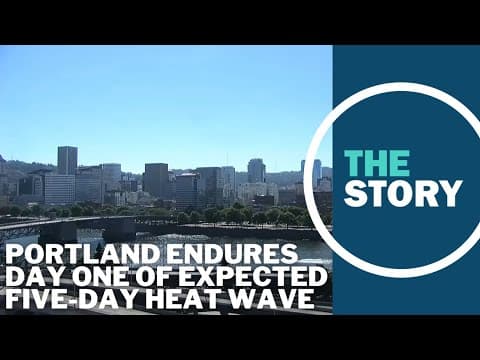 The Portland heat wave has arrived