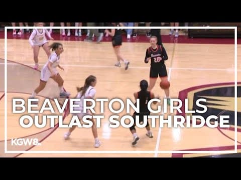Beaverton girls outlast Southridge on the road | Friday Night Hoops