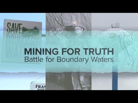 Mining for Truth: Battle for Boundary Waters | KARE 11 Extra