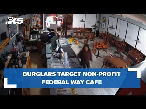 Burglars target Federal Way café owned by non-profit organization