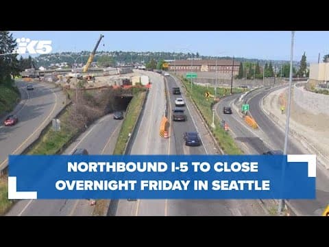 Northbound I-5 to close overnight Friday in Seattle