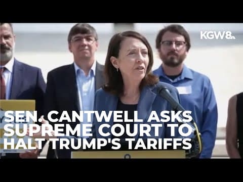 Washington state's Sen. Cantwell asks Supreme Court to halt Trump tariffs