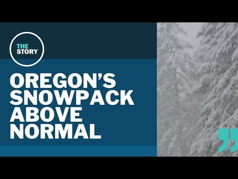 Recent snowfall brings Oregon snowpack above normal